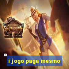 i jogo paga mesmo